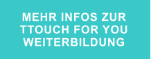 MEHR INFOS ZUR  TTOUCH FOR YOU WEITERBILDUNG