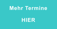 Mehr Termine  HIER