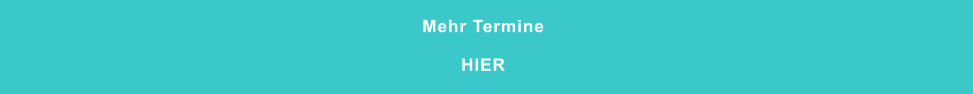 Mehr Termine  HIER